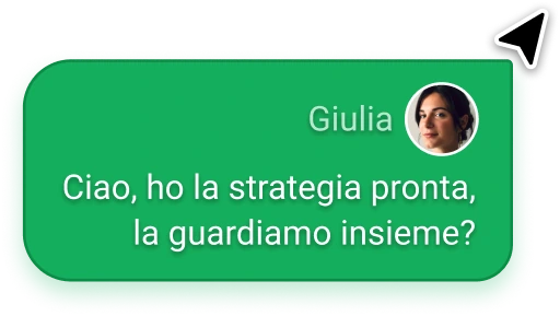 Giulia: Ciao, ho la strategia pronta, la guardiamo insieme?